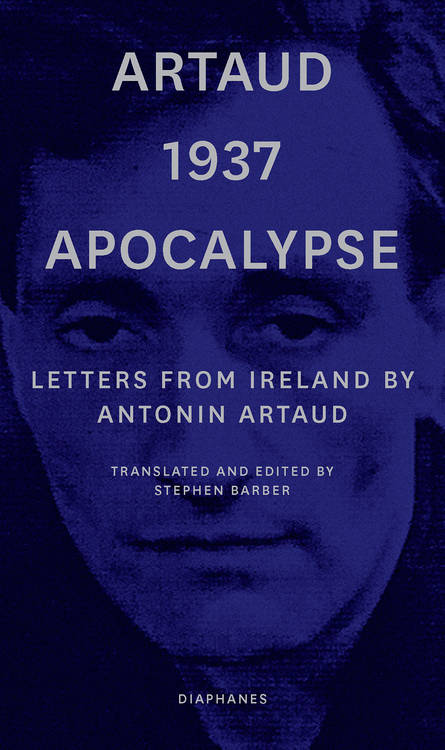 Antonin Artaud, Stephen Barber (éd.): Artaud 1937 Apocalypse