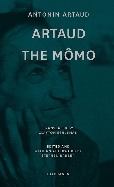 Antonin Artaud, Stephen Barber (éd.): Artaud the Mômo