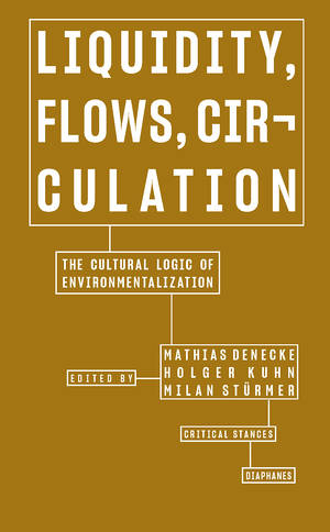 Mathias Denecke (éd.), Holger Kuhn (éd.), ...: Liquidity, Flows, Circulation