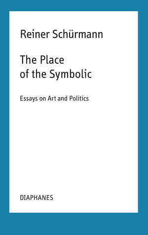 Kieran Aarons (éd.), Reiner Schürmann, ...: The Place of the Symbolic