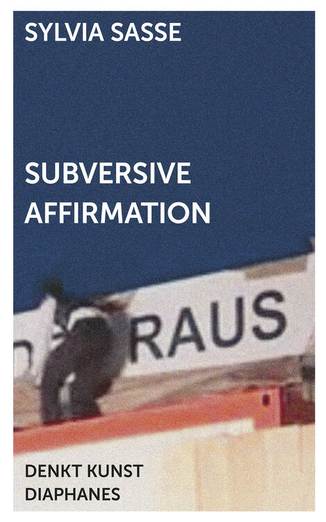 Sylvia Sasse: Subversive Affirmation