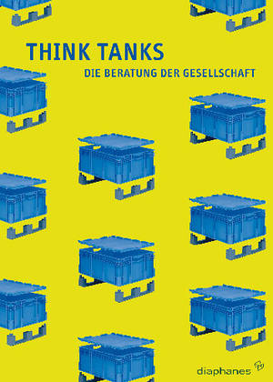 Thomas Brandstetter (éd.), Claus Pias (éd.), ...: Think Tanks