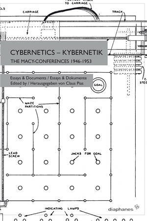 Claus Pias (éd.): Cybernetics | Kybernetik 2