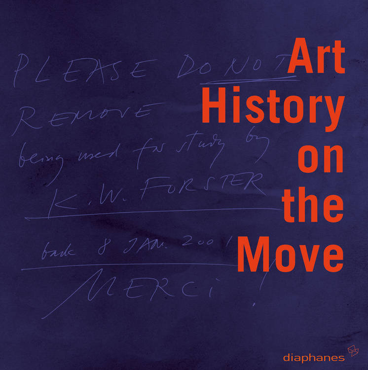 Nanni Baltzer (éd.), Jacqueline Burckhardt (éd.), ...: Art History on the Move
