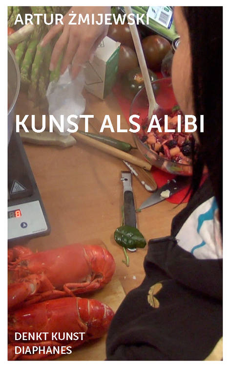 Sandra Frimmel (éd.), Artur Zmijewski, ...: Kunst als Alibi