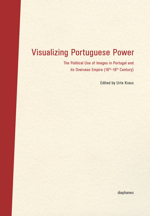 Urte Krass (éd.): Visualizing Portuguese Power