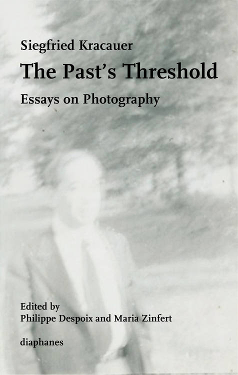 Philippe Despoix (éd.), Siegfried Kracauer, ...: The Past's Threshold