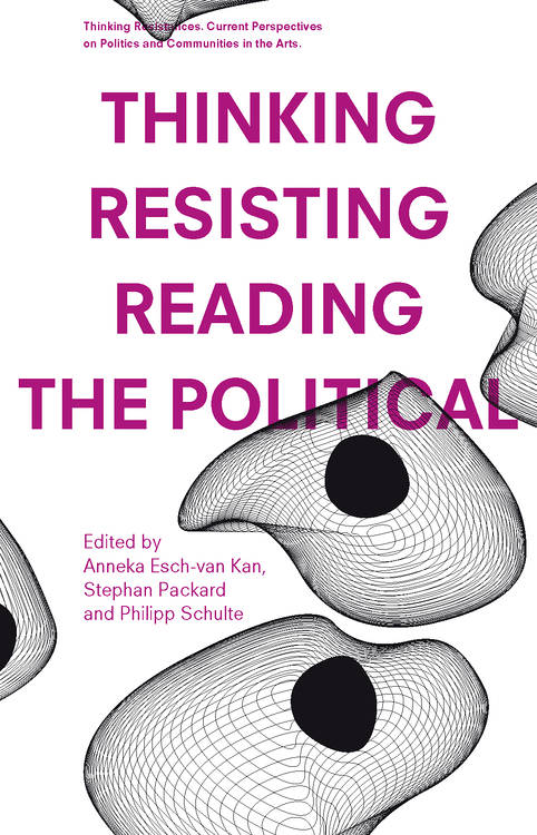 Anneka Esch-van Kan (éd.), Stephan Packard (éd.), ...: Thinking – Resisting – Reading the Political