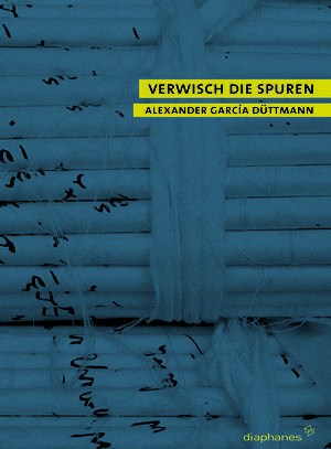 Alexander García Düttmann: Verwisch die Spuren