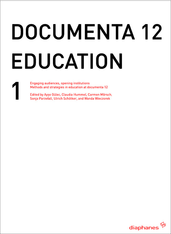 Ayse Güleç (éd.), Claudia Hummel (éd.), ...: documenta 12 education I 