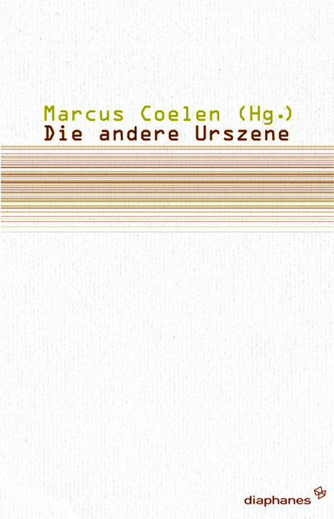 Marcus Coelen (éd.): Die andere Urszene